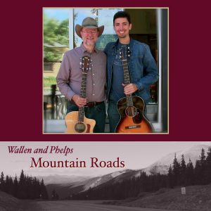 Mountain Roads, Brian Keith Wallen and Dean Phelps